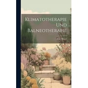 Klimatotherapie Und Balneotherapie (Hardcover)