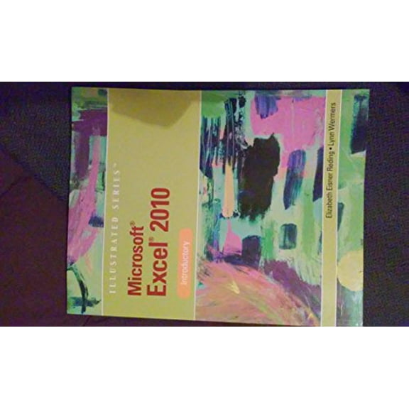 Pre-Owned Microsoft Excel 2010: Illustrated Introductory (Paperback) 0538749296 9780538749299