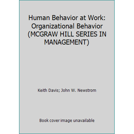 Human Behavior at Work: Organizational Behavior (MCGRAW HILL SERIES IN MANAGEMENT), Used [Hardcover]
