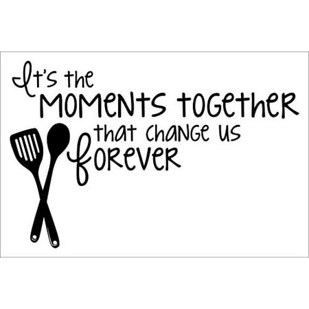 It S The Moments Together Family Saying For The Kitchen Vinyl Wall