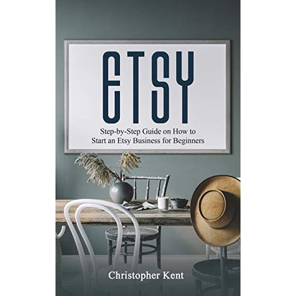 Pre-Owned Etsy: Step-by-Step Guide on How to Start an Etsy Business for Beginners, 9781733370547, 1733370544, Paperback,