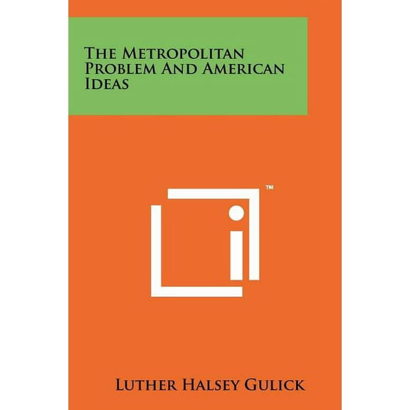The Metropolitan Problem and American Ideas Paperback