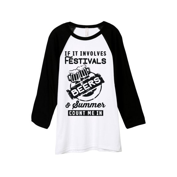 Thread Tank If It Involves Festivals Beers and Summer Count Me In Unisex 3/4 Sleeves Baseball Raglan White Black X-Small