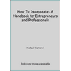 How to Incorporate : A Handbook for Entrepreneurs and Professionals, Used [Paperback]