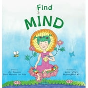 Beginningmind: Find Mind : Dzogchen for Kids (an introduction to Meditation, Short Moments of Strong Mind) (Series #3) (Hardcover)