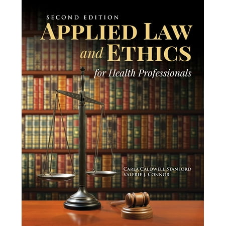 Applied Law & Ethics for Health Professionals (Best Time To Apply To Law School)
