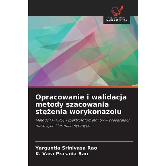 Opracowanie i walidacja metody szacowania stężenia worykonazolu, (Paperback)