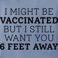 thumbnail image 3 of CafePress - Vaccinated 6 Feet Womens Comfort Colorsâ® Shirt - Womens Comfort Colors® Shirt, 3 of 4