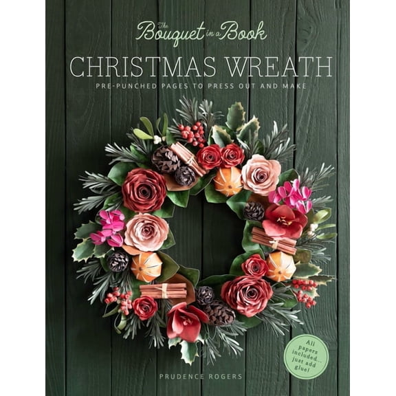 Bouquet in a Book The Bouquet in a Book Christmas Wreath: Pre-Punched Pages to Press Out and Make, Book 4, (Paperback)