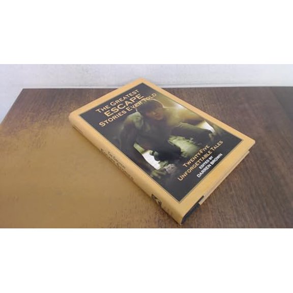 Pre-Owned The Greatest Escape Stories Ever Told: Twenty-Five Unforgettable Tales (Hardcover) 1585744549 9781585744541