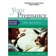 thumbnail image 1 of Pre-Owned Your Pregnancy Quick Guide: Labor and Delivery (Paperback) 0738209694 9780738209692, 1 of 1