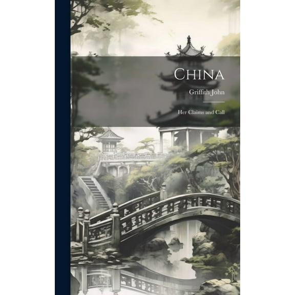 China: Her Claims and Call (Hardcover)