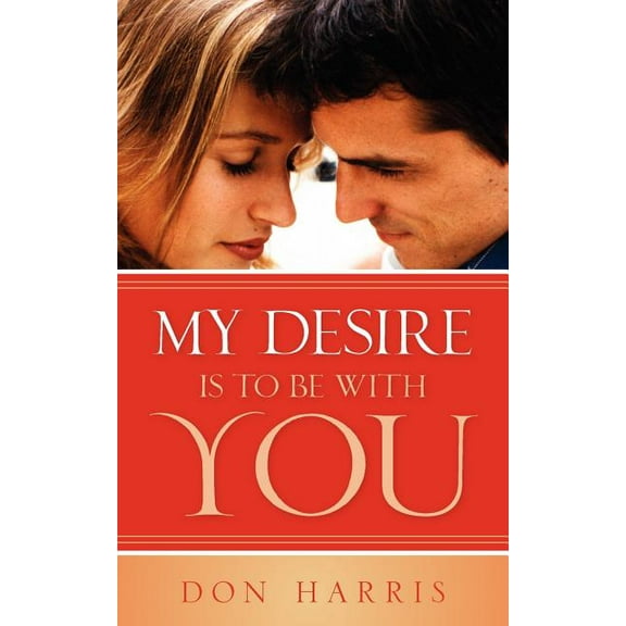 My Desire Is To Be With You, (Paperback)