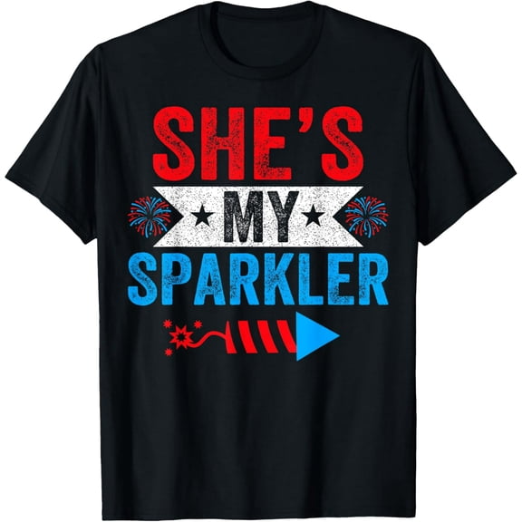 She's My Sparkler 4th Of July His Her Matching Couple T-Shirt