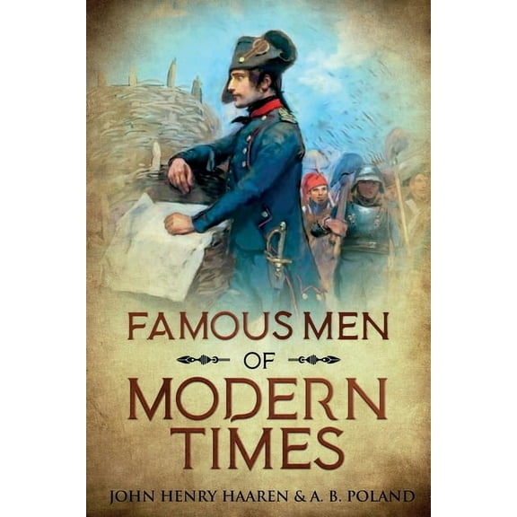 Famous Men Famous Men of Modern Times: Annotated, Book 4, (Paperback)