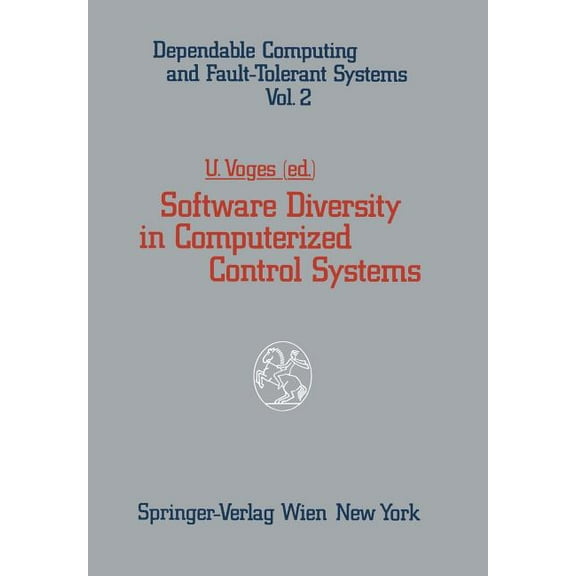 Dependable Computing and Fault-Tolerant Software Diversity in Computerized Control Systems, Book 2, (Paperback)