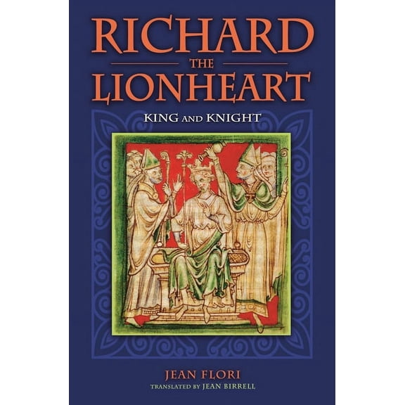 Richard the Lionheart: King and Knight, (Hardcover)