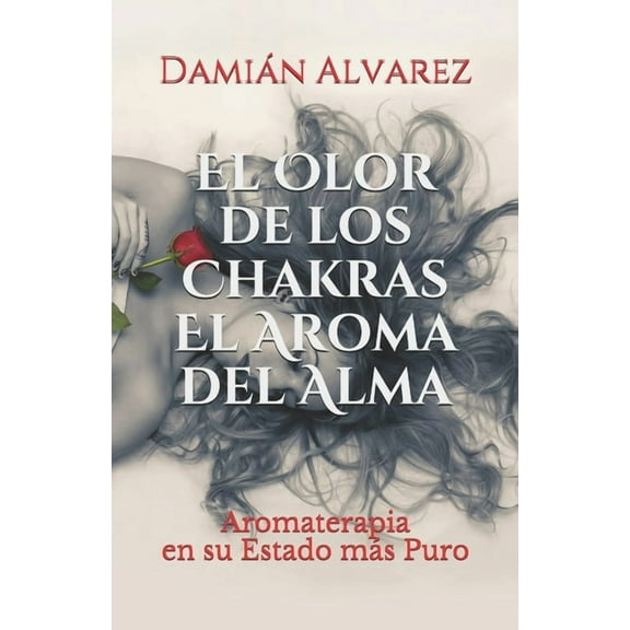 El Olor de los Chakras, El Aroma del Alma (Paperback)