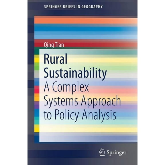 Springerbriefs in Geography Rural Sustainability: A Complex Systems Approach to Policy Analysis, (Paperback)