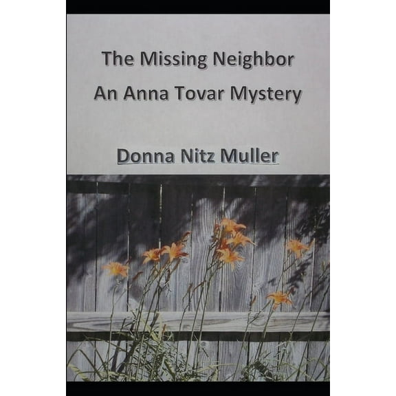 Anna Tovar Mysteries: The Missing Neighbor (Paperback)