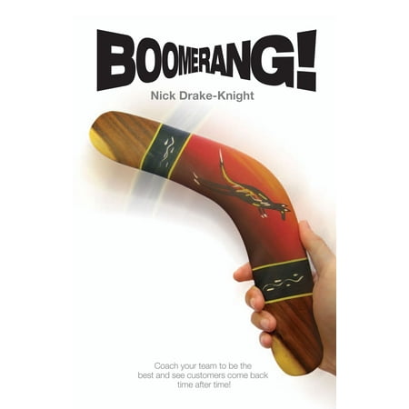 Boomerang!: Coach Your Team to be the Best and See Customers Come Back Time After Time! -