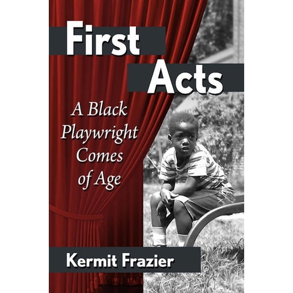 First Acts: A Black Playwright Comes of Age, (Paperback)
