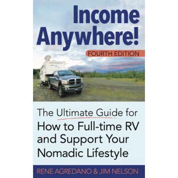Pre-Owned Income Anywhere!: The Ultimate Guide for How to Full-time RV and Support Your Nomadic Lifestyle (Paperback) 1733468935 9781733468930