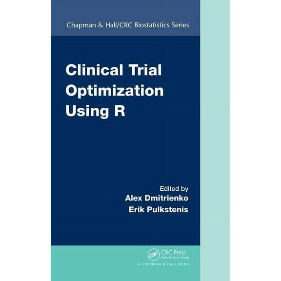 Chapman & Hall/CRC Biostatistics Clinical Trial Optimization Using R, (Hardcover)