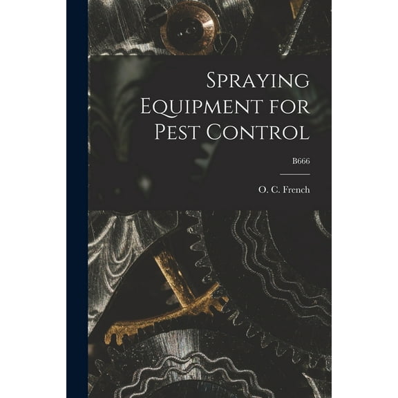 Spraying Equipment for Pest Control; B666, (Paperback)
