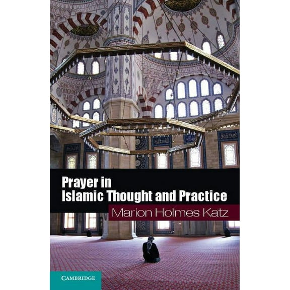 Themes in Islamic History Prayer in Islamic Thought and Practice, Book 6, (Paperback)