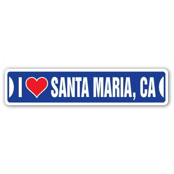 I LOVE SANTA MARIA CALIFORNIA Street Sign ca city state us wall road décor gift