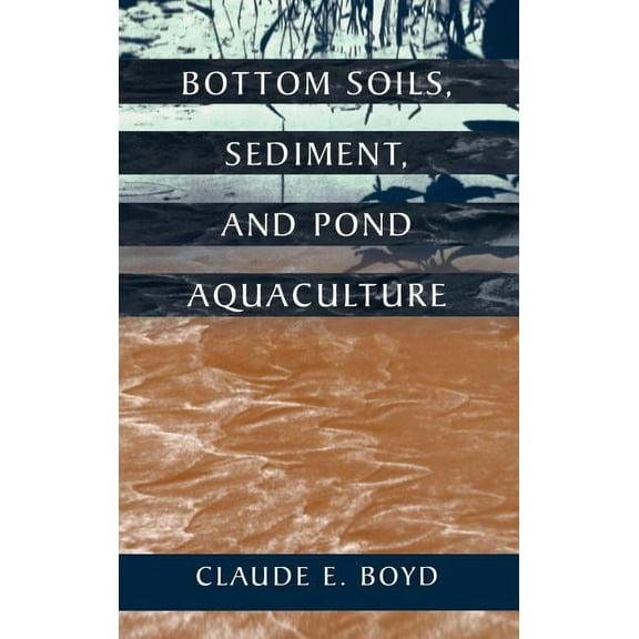 Plant & Animal Bottom Soils, Sediment, and Pond Aquaculture, (Hardcover)
