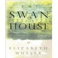 thumbnail image 1 of The Swan House By Musser, Elizabeth, 1 of 1