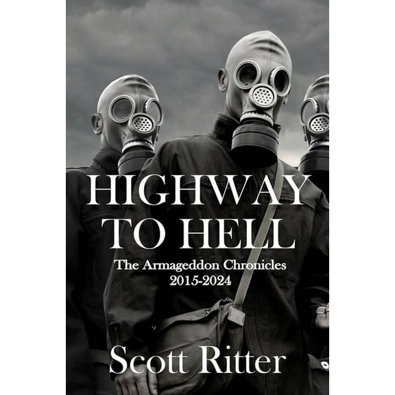 Highway to Hell: The Armageddon Chronicles, 2015-2024, (Paperback)