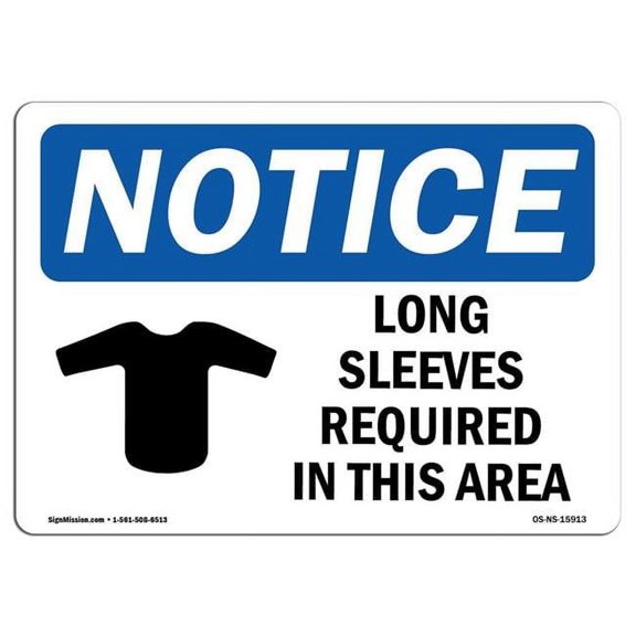 OSHA Notice Sign - NOTICE Long Sleeves Required In This Area |  Aluminum Sign | Protect Your Business, Work Site, Warehouse & Shop Area |  Made in the USA