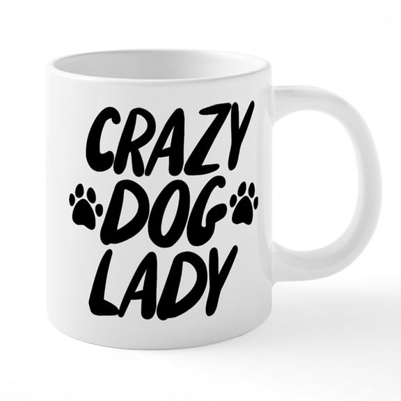 CafePress - Crazy Dog Lady - 20 Oz White Ceramic Mega Mug