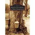 thumbnail image 1 of Pre-Owned Maple Sugaring in New Hampshire (Paperback) by Barbara Mills Lassonde, 1 of 1