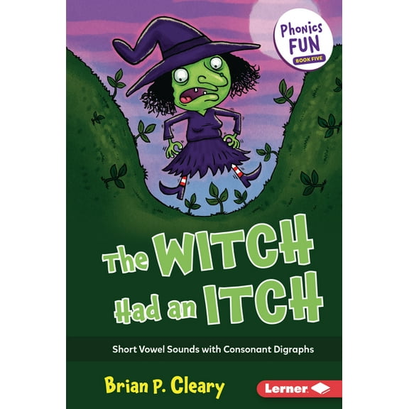 Phonics Fun The Witch Had an Itch: Short Vowel Sounds with Consonant Digraphs, Book 5, (Hardcover)