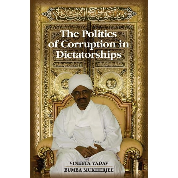 The Politics of Corruption in Dictatorships, (Paperback)