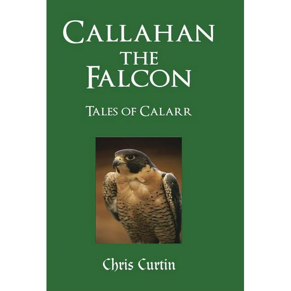 Callahan the Falcon: Tales of Calarr (Hardcover)