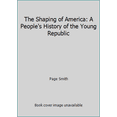 thumbnail image 1 of Pre-Owned The Shaping of America: A People's History of the Young Republic, 9780070590175, 0070590176, Hardcover,, 1 of 1