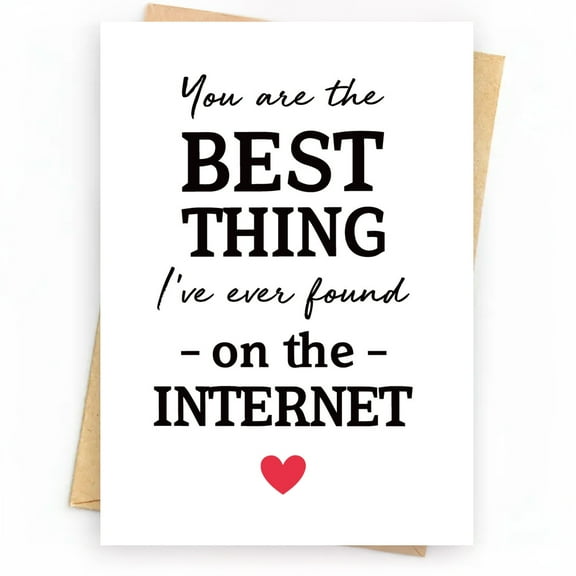 You are the Best Thing I’ve Ever Found on the Internet Greeting Card – Heartfelt Message – Blank Interior – Ideal for Romantic Surprises, Love Notes, or Special Occasions