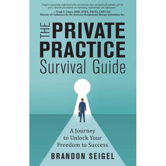 Pre-Owned The Private Practice Survival Guide: A Journey to Unlock Your Freedom to Success (Paperback) 1643399373 9781643399379