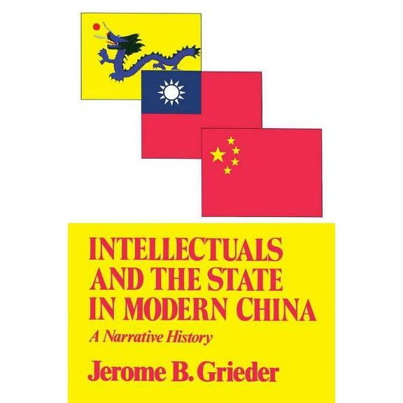 Transformation of Modern China Series Intellectuals and the State in Modern China: A Narrative History, (Paperback)