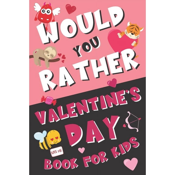 Would You Rather Valentine's Day Book for Kids: Valentine's Day Questions for Boys and Girls (Activity Book for Kids Age, (Paperback)