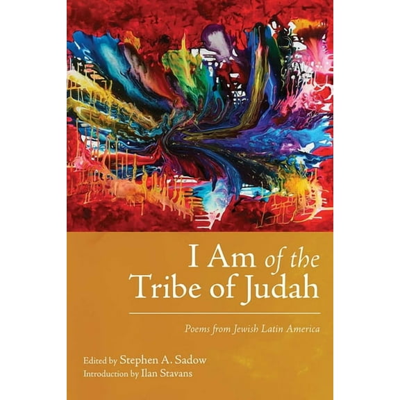 Jewish Latin America I Am of the Tribe of Judah: Poems from Jewish Latin America, (Paperback)