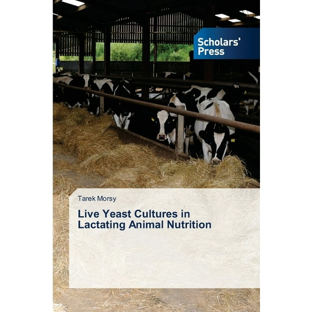 Live Yeast Cultures in Lactating Animal Nutrition (Paperback) 