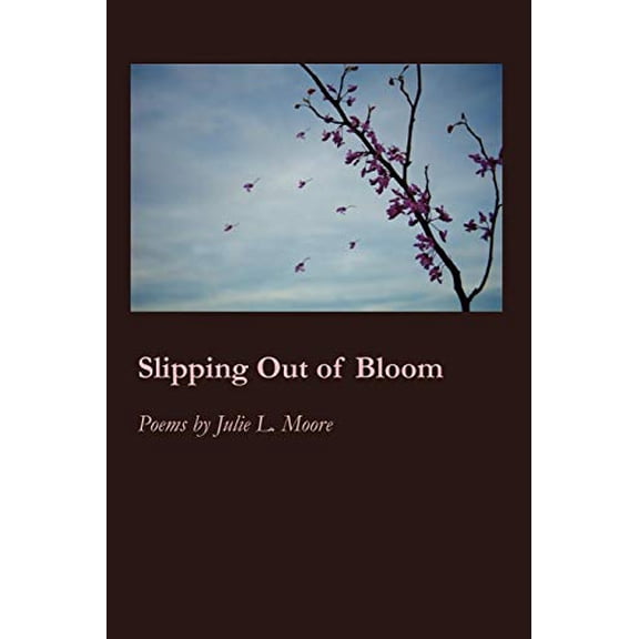 Pre-Owned Slipping Out of Bloom (Paperback) 1934999849 9781934999844