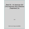 thumbnail image 1 of Pre-Owned Meet Kit : An American Girl (The American Girls Collection [Paperback] by (Paperback) 0439381002 9780439381000, 1 of 1