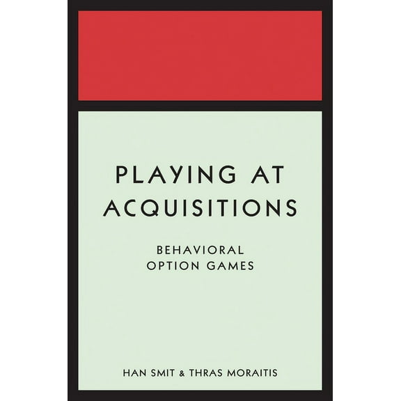 Playing at Acquisitions: Behavioral Option Games, (Hardcover)